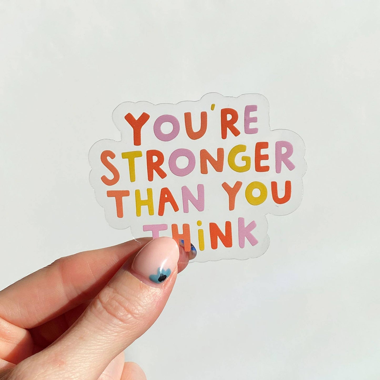 Stronger Than You Think Clear Vinyl Sticker