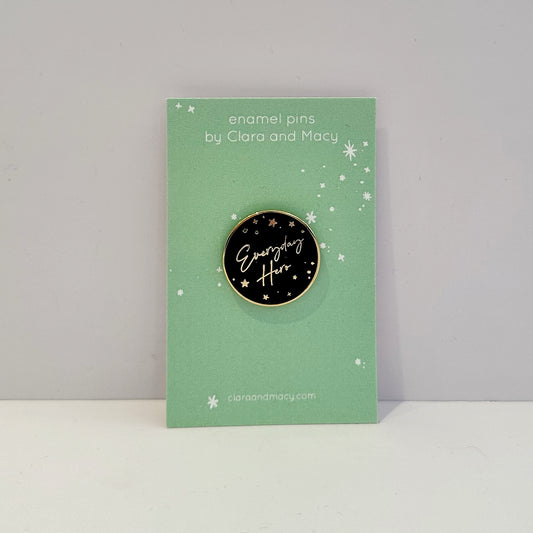 Every Day Hero Enamel Pin