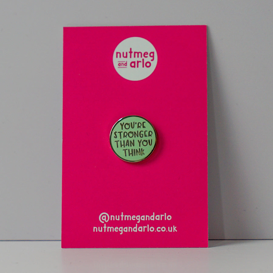 Stronger Than You Think Enamel Pin