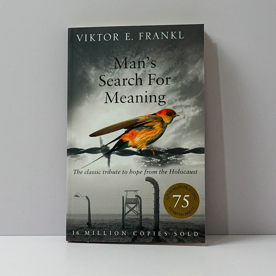 Man's Search for Meaning - Viktor Frankl