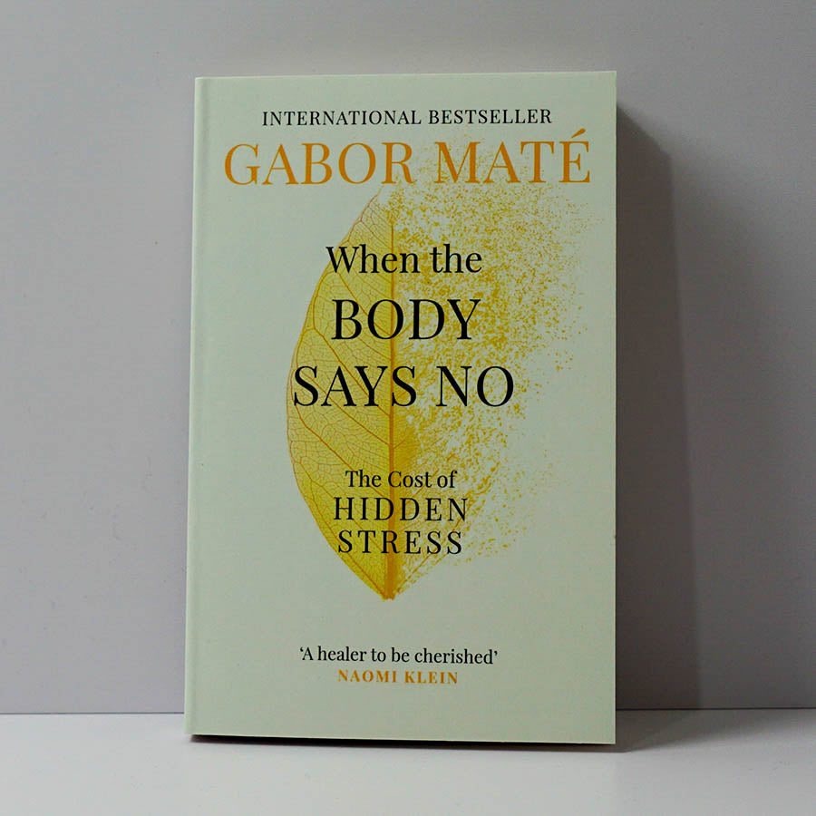 When the Body Says No - Gabor Mate