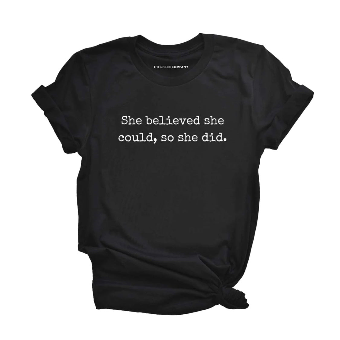 She Believed She Could T Shirt