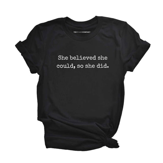 She Believed She Could T Shirt
