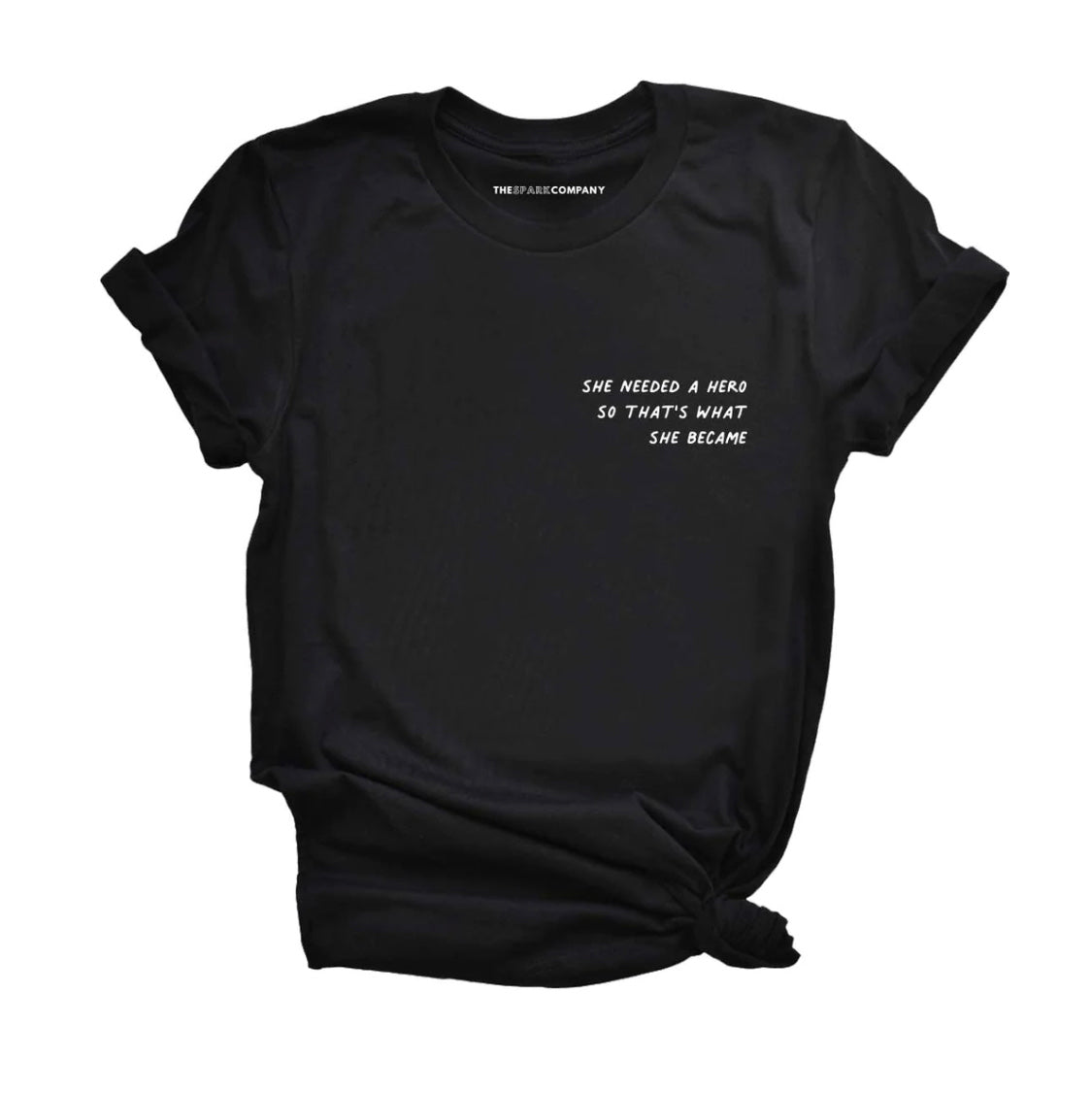 She Needed a Hero T Shirt