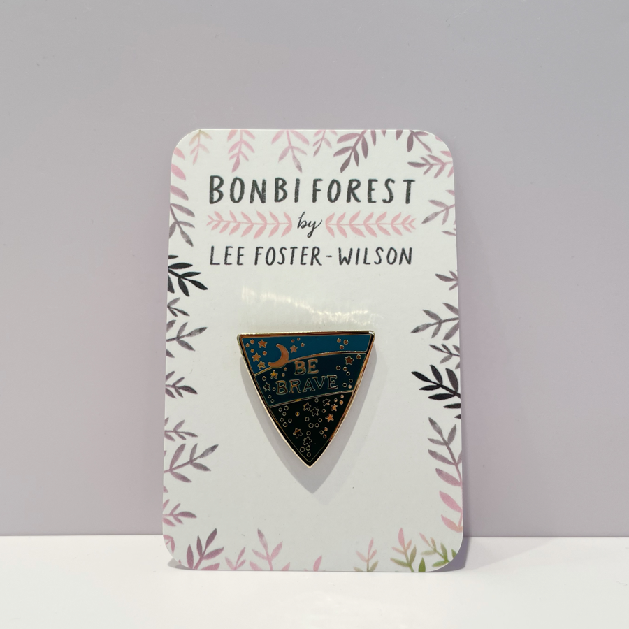 Be Brave Enamel Pin Badge - Gold Plated