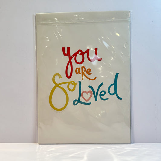 You Are So Loved Positive Quote Art Print