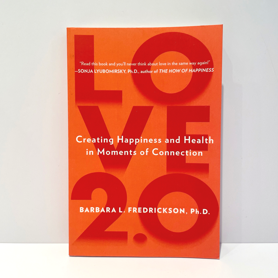 Love 2.0 - Barbara L. Fredrickson
