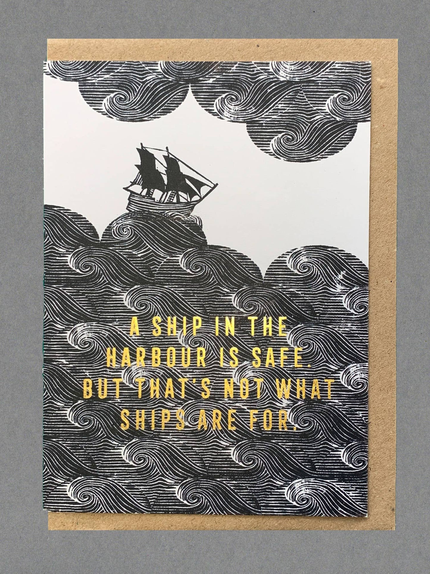 Ship In The Harbour. Quote. Gold Foil Card. Eco Friendly.