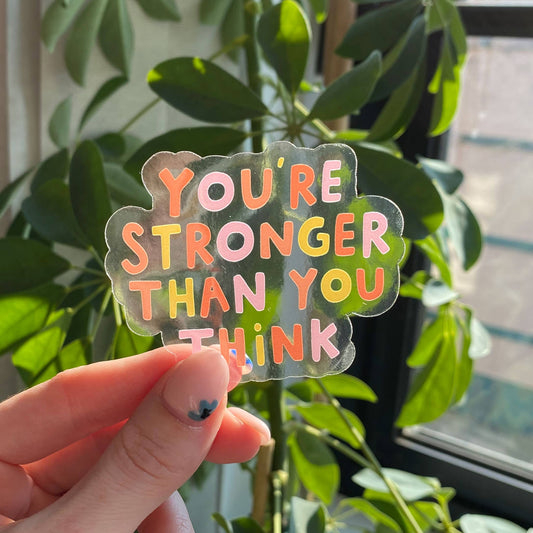 Stronger Than You Think Clear Vinyl Sticker