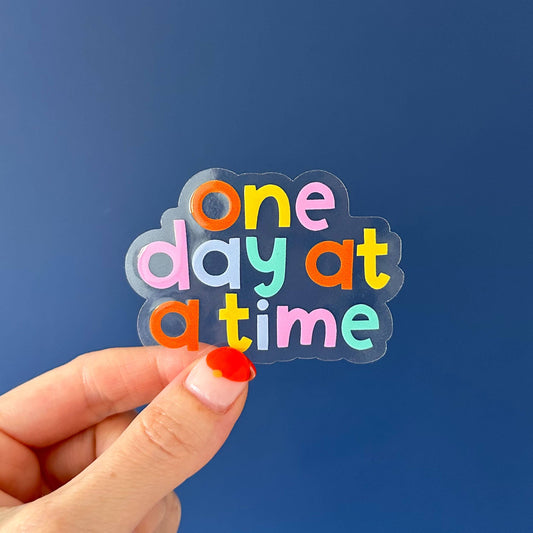 One Day at a Time Clear Vinyl Sticker