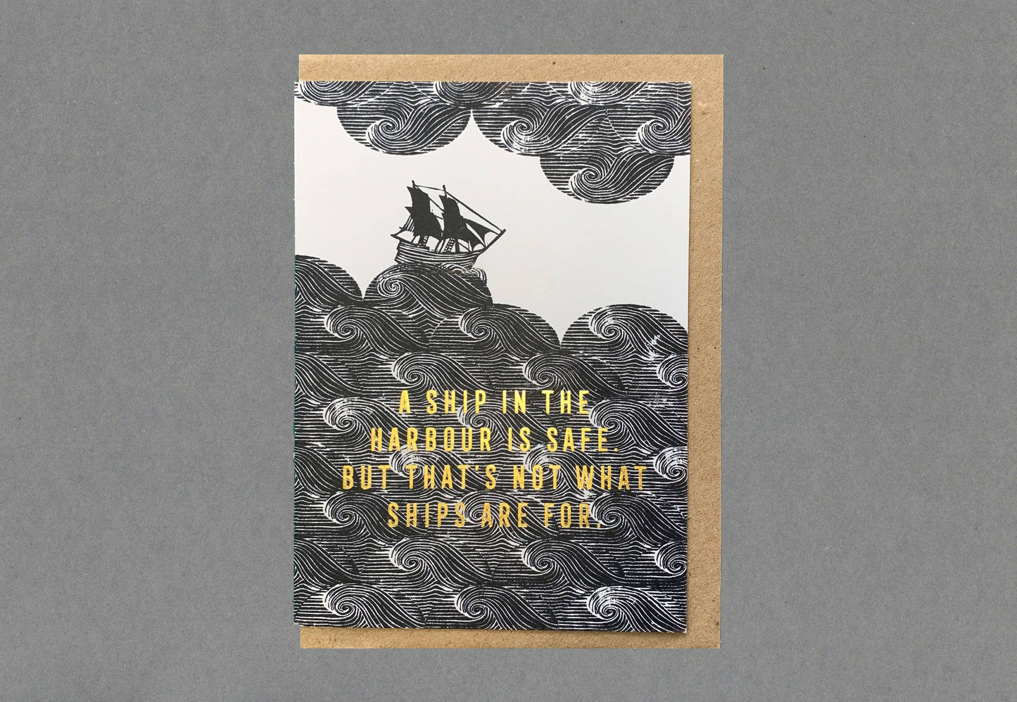 Ship In The Harbour. Quote. Gold Foil Card. Eco Friendly.