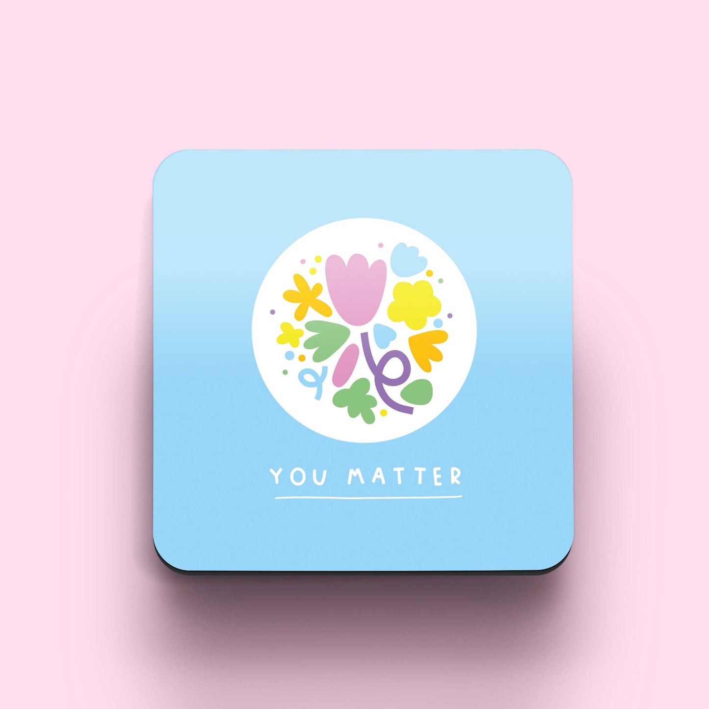 You Matter Wooden Coaster