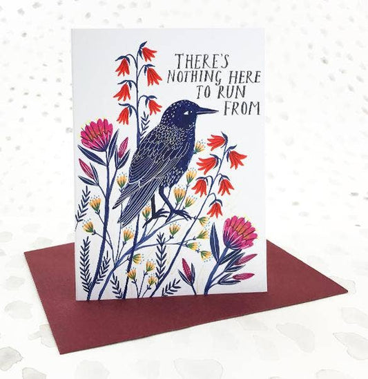 There's Nothing Here to Run From Greetings Card