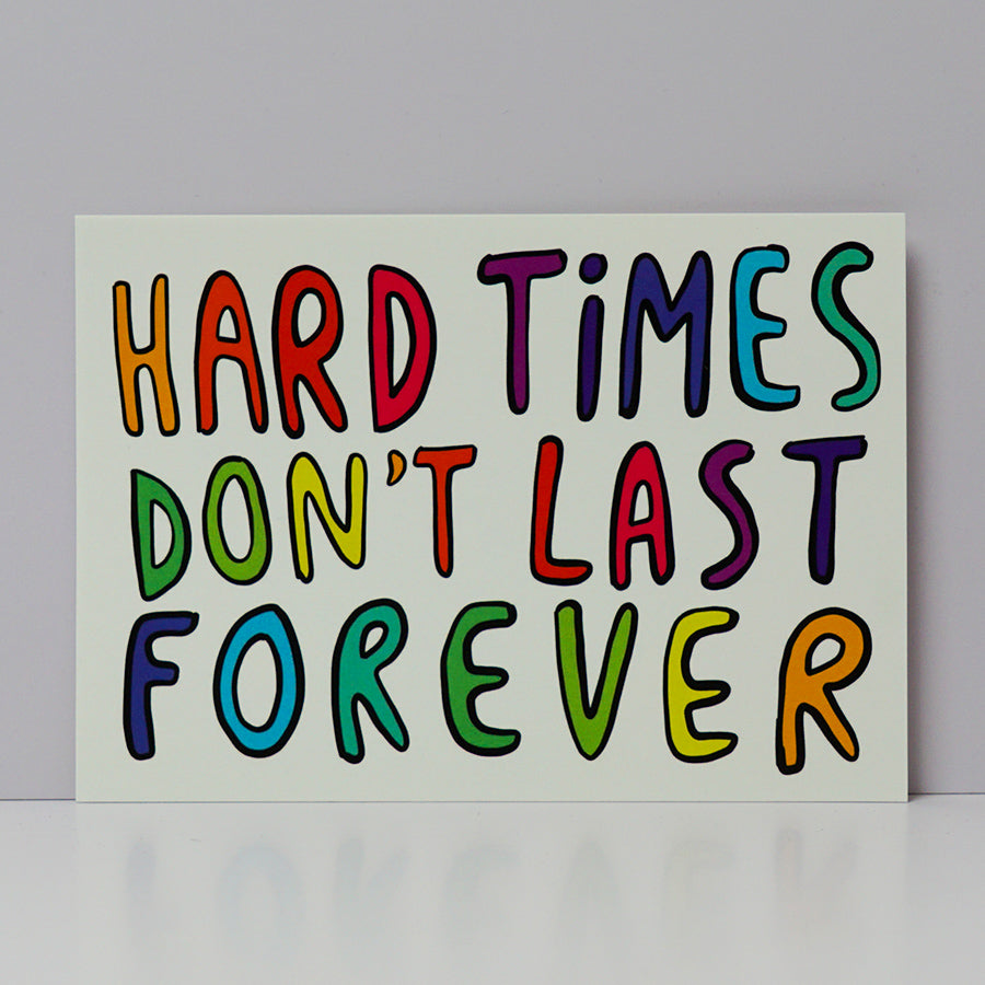 Hard Times Don't Last Forever Postcard