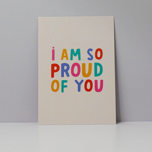 I am so Proud of you - Postcard