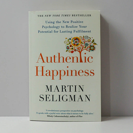 Authentic Happiness  - Martin Seligman