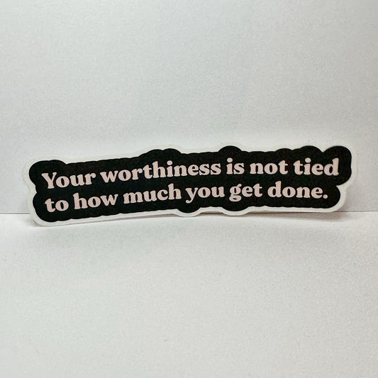 Your Worthiness Sticker