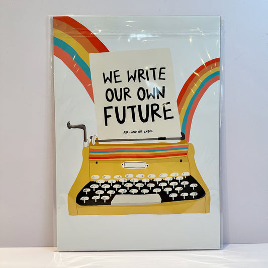 We Write Our Own Future Positive Quote Art Print