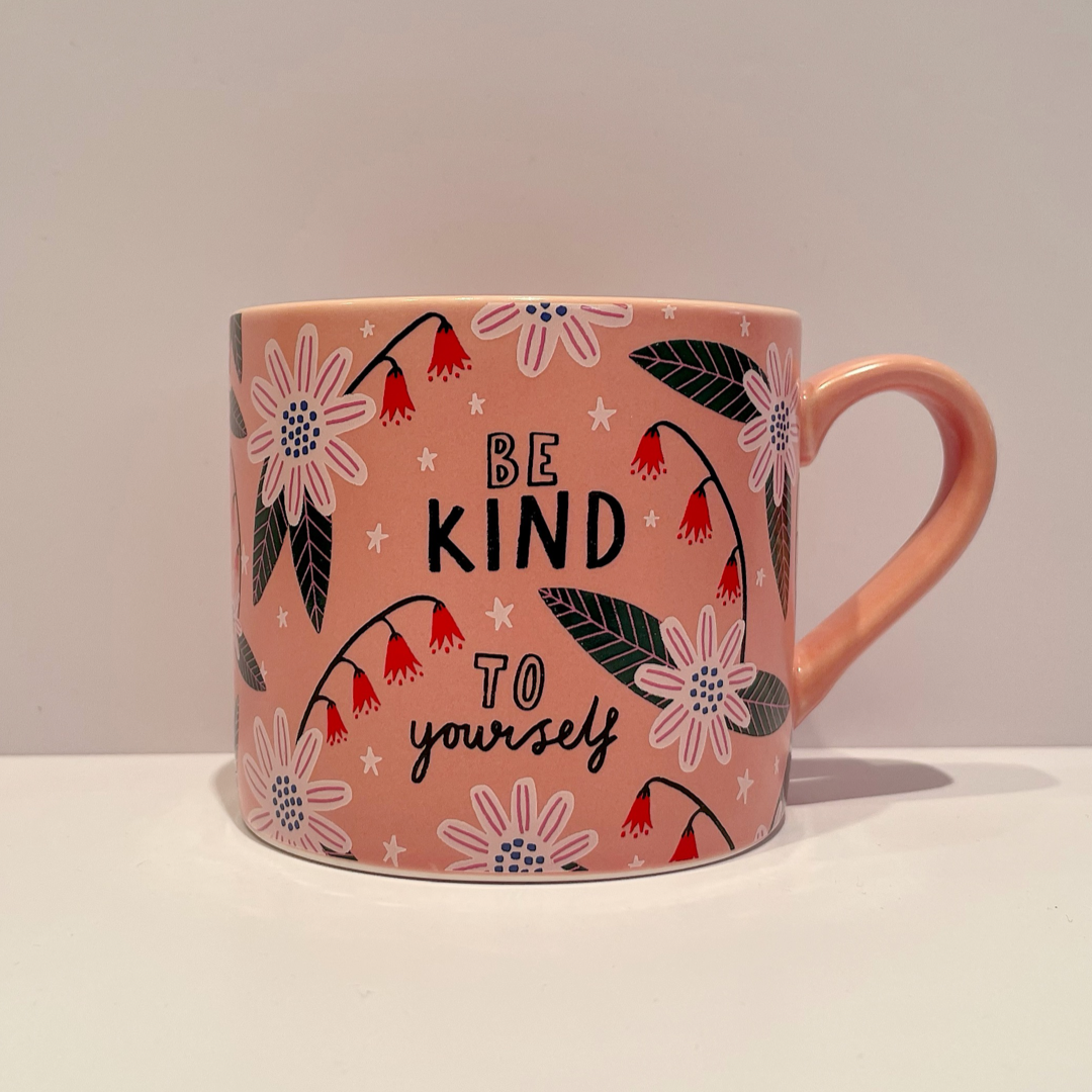 Be Kind to Yourself Mug
