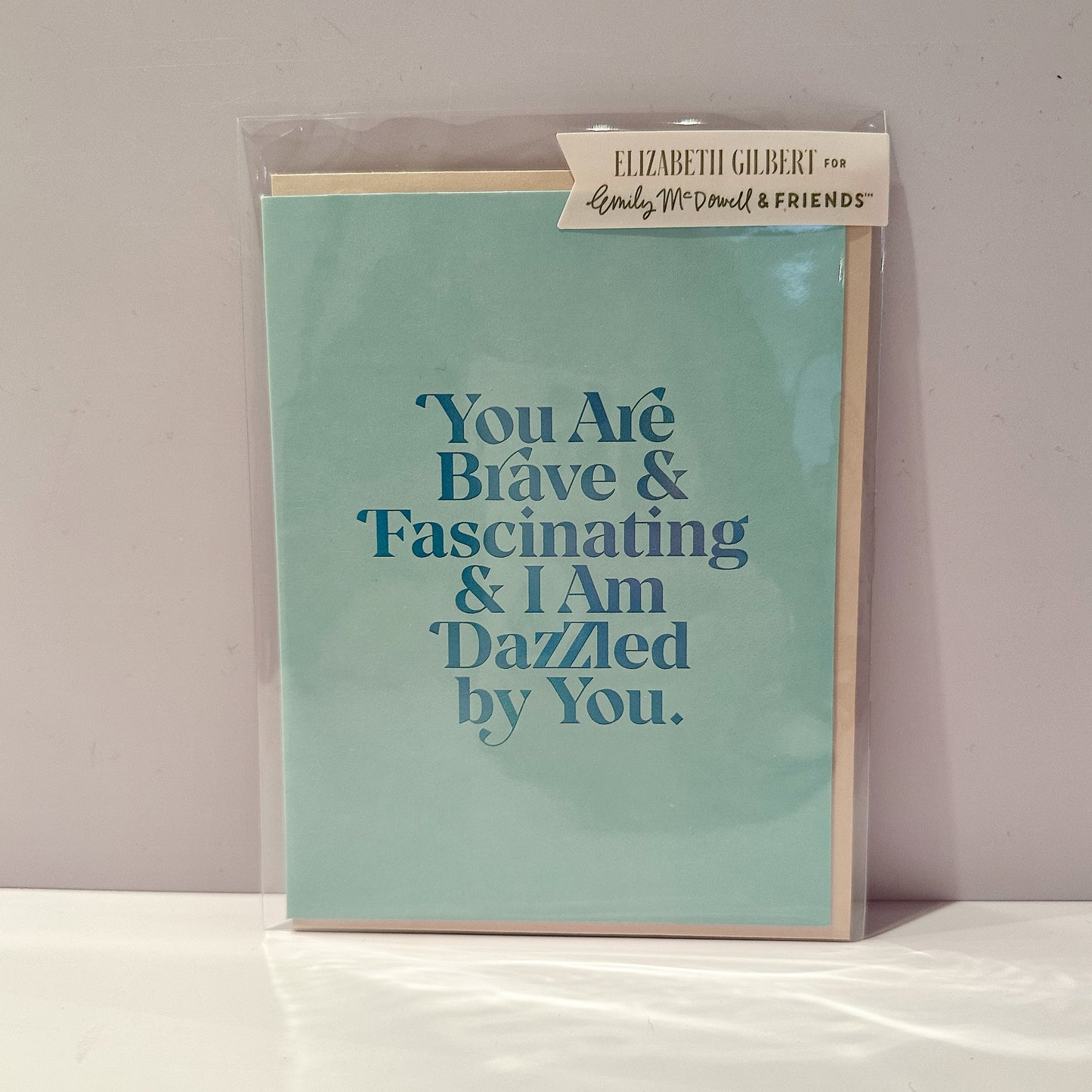 You are Brave and Fascinating Greetings Card
