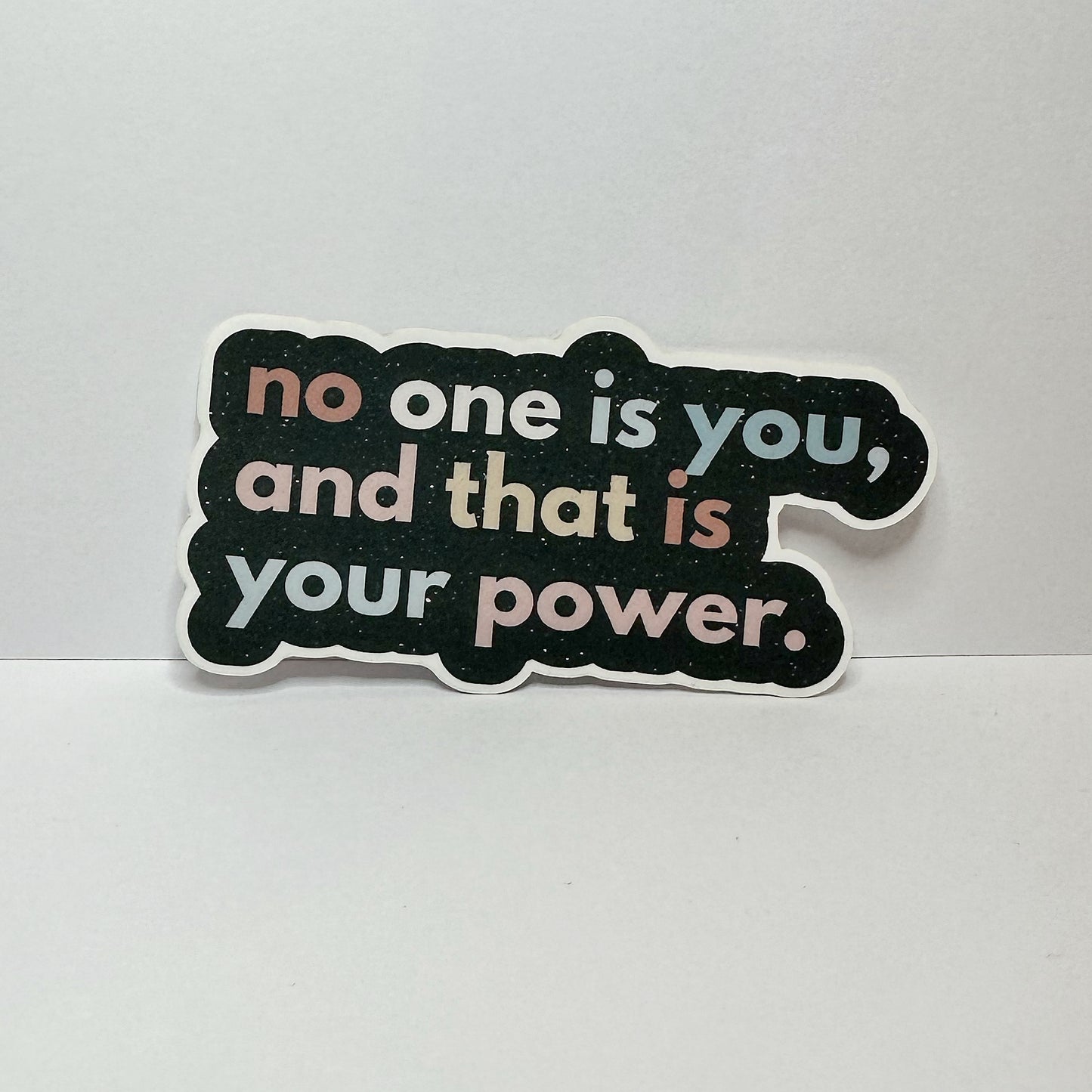 No One Is You Sticker