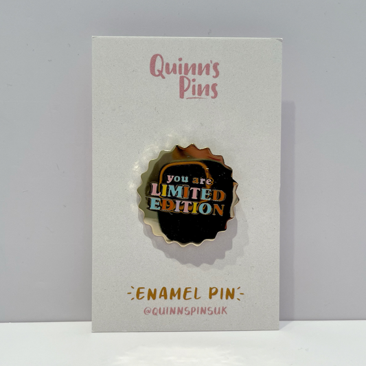 You Are Limited Edition Enamel Pin