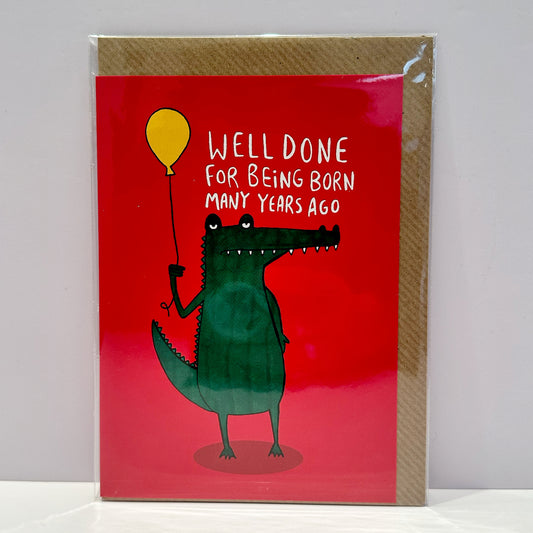 Well Done for Being Born Many Years Ago - Greetings Card
