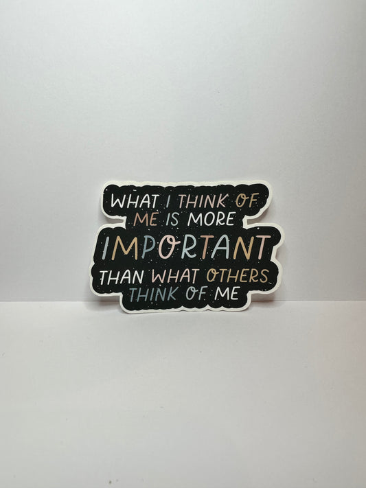 What I Think Of Me Sticker