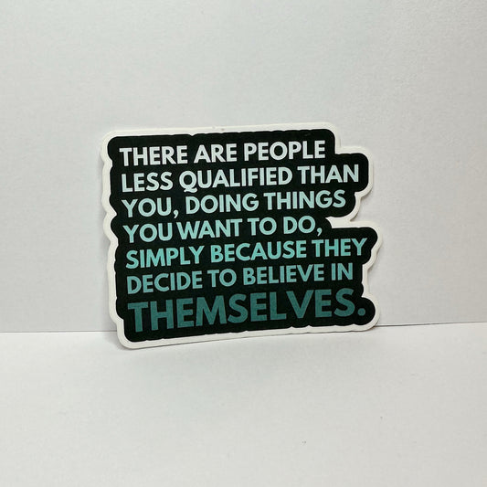 Believe in Themselves Sticker