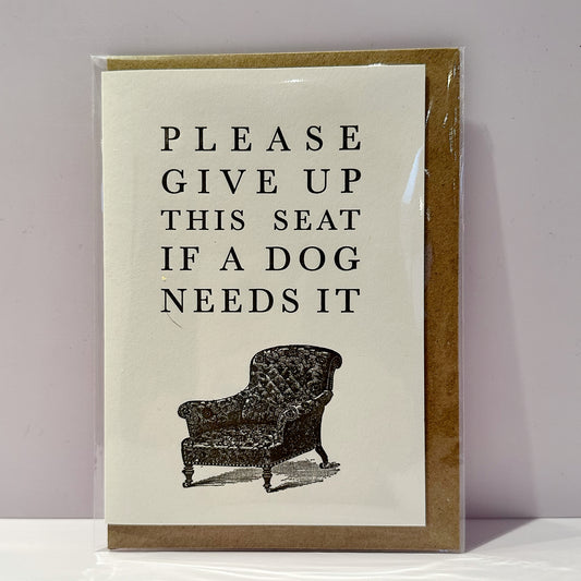 Please Give Up This Seat if a Dog Needs It Greetings Card
