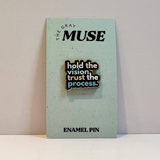 Hold The Vision Trust The Process Enamel Pin