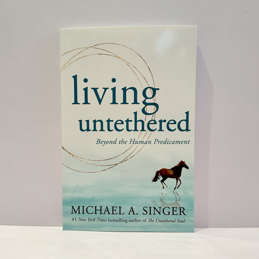 Living Untethered - Michael Singer