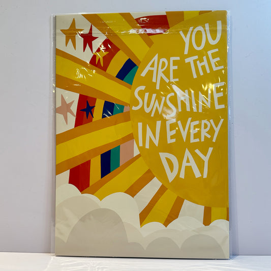 You Are The Sunshine in Every Day Positive Quote Art Print